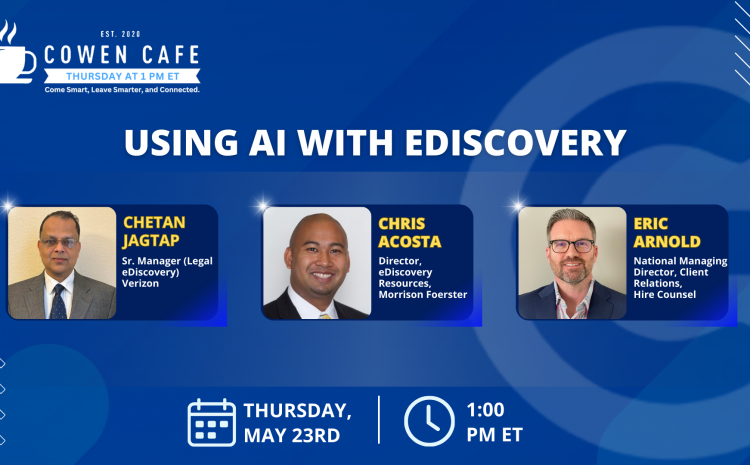 The Cowen Cafe – Using AI with eDiscovery