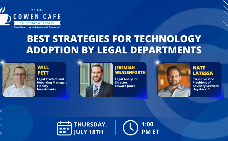 The Cowen Cafe – Best Strategies for Technology Adoption by Legal Departments