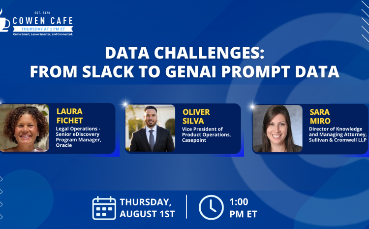 The Cowen Cafe – Emerging Enterprise Data Challenges: From Slack to GenAI Prompt Data