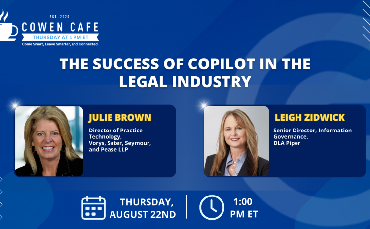 The Cowen Cafe – The Success of Copilot in the Legal Industry