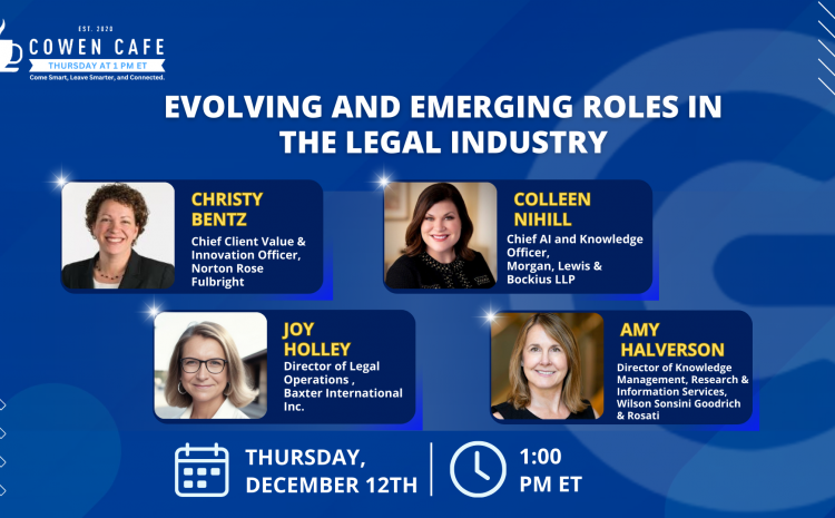 The Cowen Cafe – Evolving and Emerging Roles in the Legal Industry